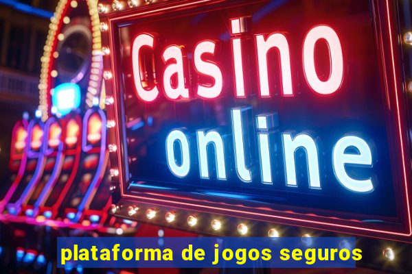 plataforma de jogos seguros